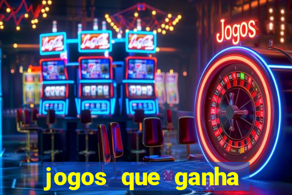 jogos que ganha dinheiro de verdade sem depositar nada